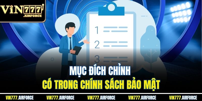 Chính Sách Bảo Mật 1 Mục đích chỉnh có trong chính sách bảo mật