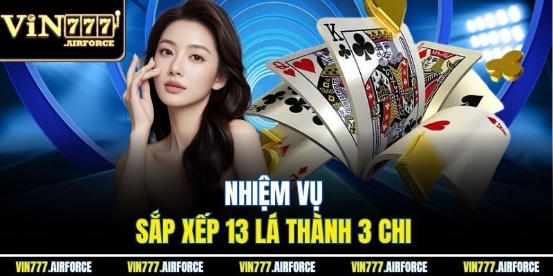 Nhiệm vụ sắp xếp 13 lá thành 3 chi 
