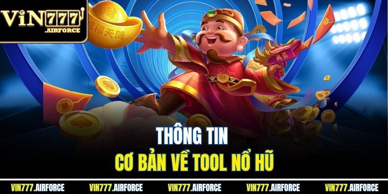 Thông tin cơ bản về tool nổ hũ